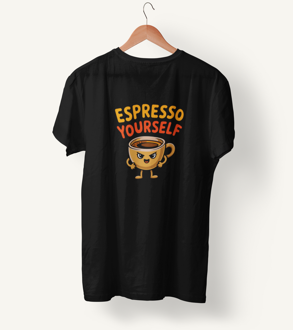 Espresso Yourself Unisex T-Shirt